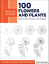 DRAW LIKE AN ARTIST: 100 FLOWERS AND PLANTS - WASHBURN. MELISSA
